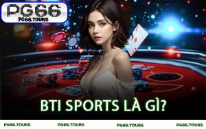 BTI Sports Là Gì?
