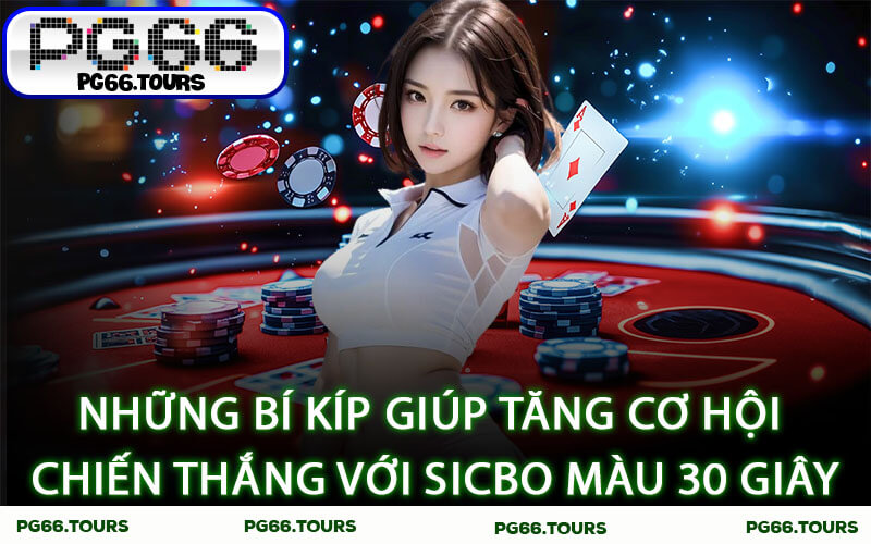 Những bí kíp giúp tăng cơ hội chiến thắng với Sicbo Màu 30 Giây